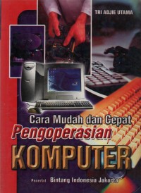 Cara Mudah Dan Cepat Pengoprasian Komputer