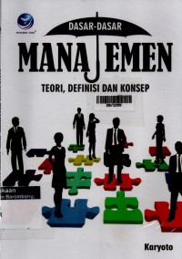 Dasar-Dasar Manajemen Teori, Defenisi Dan Konsep