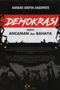 Demokrasi Dalam Ancaman Dan Bahaya