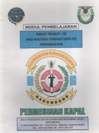 Diklat Pelaut - IV Ahli Nautika Tingkat (ANT - IV) Peningkatan : Permesinan Kapal