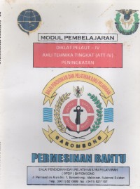 Diklat Pelaut - IV Ahli Tehnika Tingkat ( ATT- IV) Peningkatan : Permesinan Bantu
