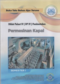 Diklat Pelaut IV (DP IV) Pembentukan : Permesinan Kapal Semester I