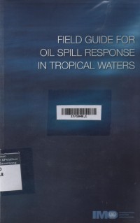 Field Guide For Oil Spill Response In Tropical Waters