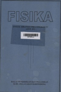 Fisika : Untuk Ahli Nautika Tingkat IV (ANT - IV )