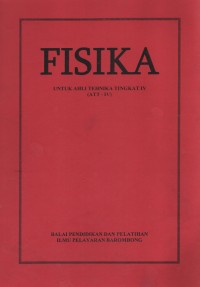 Fisika : Untuk Ahli Tehnika Tingkat IV (ATT - IV)