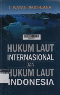 Hukum Laut Internasional dan Hukum Laut Indonesia
