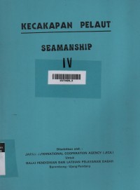 Kecakapan Pelaut : Seamanship IV