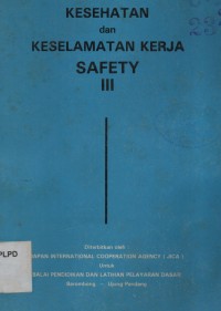 Kesehatan dan Keselamatan Kerja : Safety III