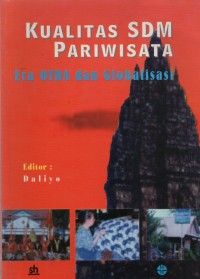 Kualitas Sdm Pariwisata : Era Otda Dan Globalisasi