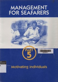 Management For Seafarers : Part 5 Motivating Individuals