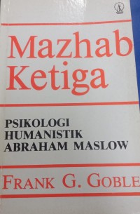 Image of Mazhab Ketiga: Psikologi Humanistik Abraham Maslow