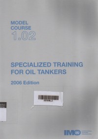 Model Course 1.02 : Specialized Training for Oil Tankers