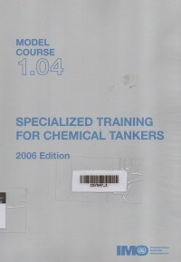 Model Course 1.04 : Specialized Training for Chemical Tankers