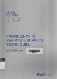 Model Course 1.19 : Proficiency in Personal Survival Techniques