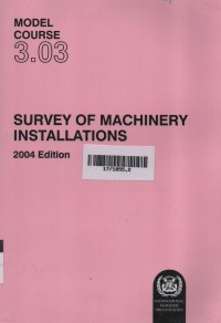 Model Course 3.03 : Survey of Machinery Installations