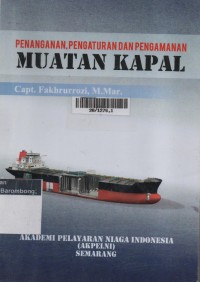 Muatan Kapal : Penanganan, Pengaturan Dan Pengamanan