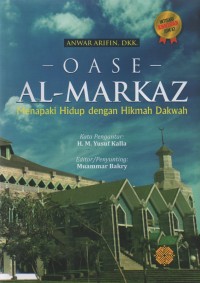 Oase Al-Markaz : Menapaki Hidup Dengan Hikmah Dakwah