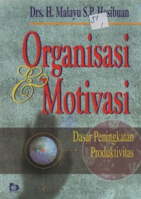 Organisasi & Motivasi : Dasar Peningkatan Produktivitas