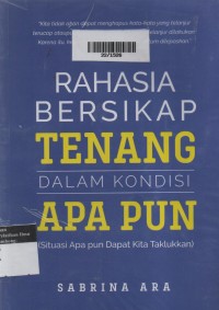 Rahasia Bersikap Tenang Dalam Kondisi Apa Pun