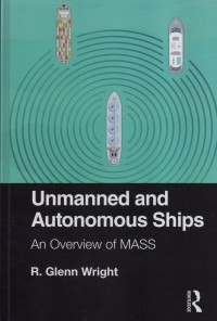 Unmanned and Autonomous Ships : An Overview of MASS